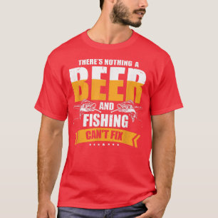 Mens Theres Nothing A Beer And Fishing Cant Fi 973 T-Shirt