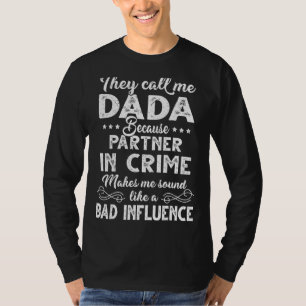 Mens They Call Me Dada Because Partner In Crime F T-Shirt
