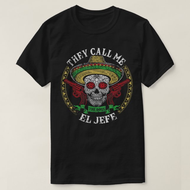 Mens They Call Me El Jefe Mexican Sugar Skull Cinc T-Shirt (Design Front)