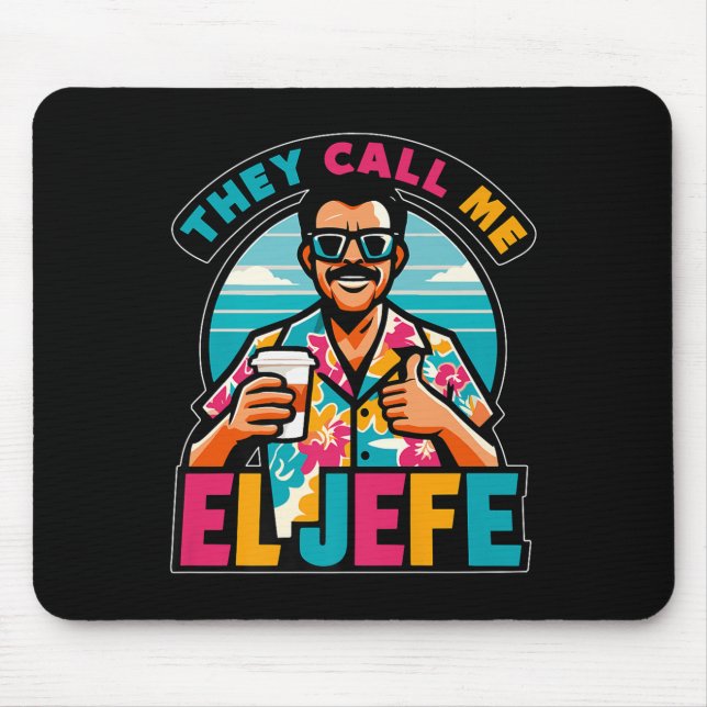 Mens They Call Me El Jefe The Boss In Spanish Funn Mouse Pad (Front)