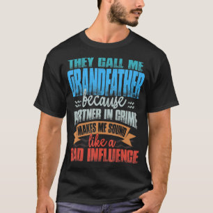 Mens  They Call Me Grandfather Sound Like Bad Infl T-Shirt
