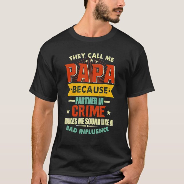 Mens They Call Me Papa Because Partner In Crime Fa T-Shirt (Front)