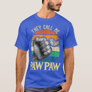 Mens They Call Me Pawpaw Granddad Papa Grandpa T-Shirt