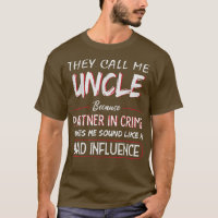 Mens They Call Me Uncle Because Partner In Crime F