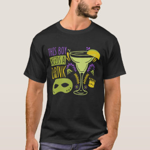 Mens This Boy Needs A Drink New Orleans and Mardi  T-Shirt