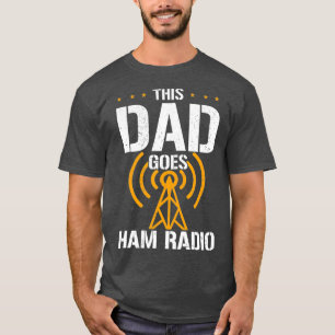 Mens This Dad Goes Ham Radio T-Shirt
