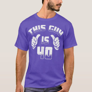 Mens This Guy Is 40 40th Birthday  T-Shirt