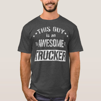 Mens This Guy Is An Awesome Trucker, Truck Driver T-Shirt