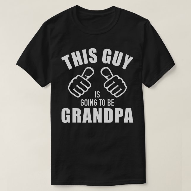 Mens This guy is going to be grandpa  T-Shirt (Design Front)