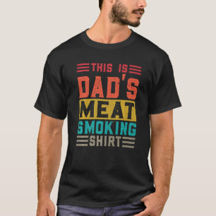 Mens This is Dad's meat smoking Grilling T-Shirt