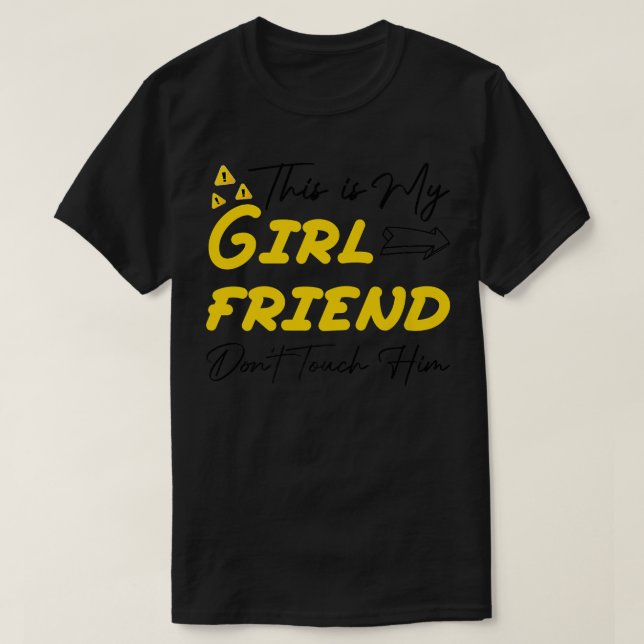 Mens This is My Girlfriend Dont Touch Him Funny Sa T-Shirt