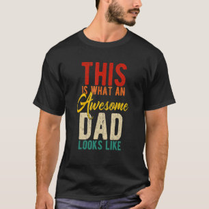 Mens This Is What An Awesome Dad Looks Like  Fathe T-Shirt