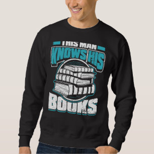 Mens This Man Knows His Books Bookworm Avid Reade Sweatshirt