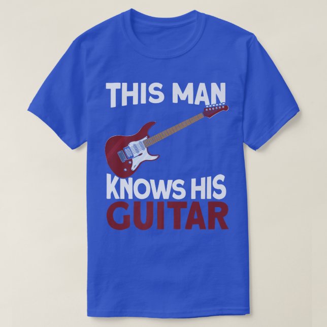Mens This Man Knows His GuitarRock Guitarist Elect T-Shirt (Design Front)