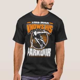 Mens This Man Knows His Parkour Freestyle Traceur T-Shirt