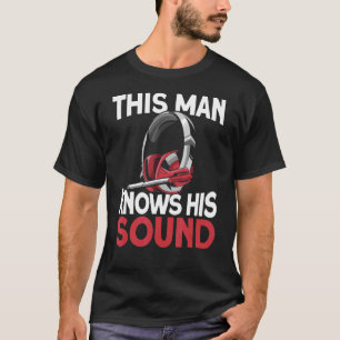 Mens This Man Knows His Sound Music Producer Audi T-Shirt