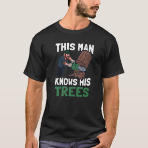 Mens This Man Knows His Trees  Tree Logger Lumber  T-Shirt
