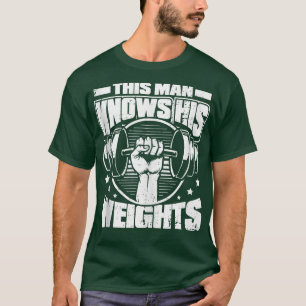 Mens This Man Knows His Weights Training Fitness T-Shirt