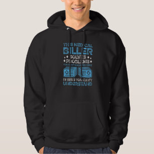 Mens This Medical Biller Solves Problems You Dont Hoodie