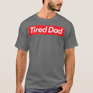 Mens Tired Dad  T-Shirt
