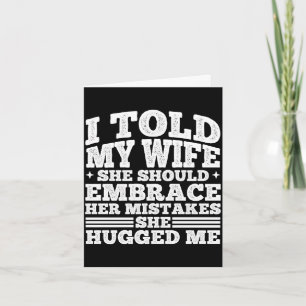 Mens told wife should embrace mistakes hugged card