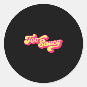 Mens too saucy fun bbq design performance classic round sticker