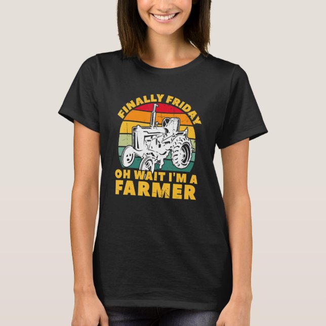 Mens Tractor Farming  Finally Friday Oh Wait I'm A T-Shirt (Front)