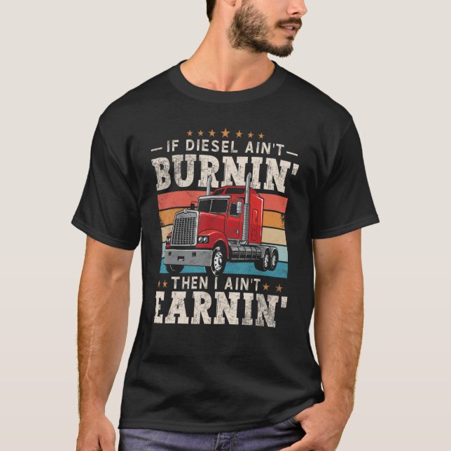 Mens  Trucker Quote Semi Truck Driver 18 Wheeler M T-Shirt (Front)