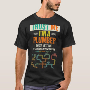 Men's Trust Me I'm A Plumber To Save Time Plumbin T-Shirt
