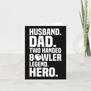 Mens Two Handed Bowler Funny Bowling For Dads Card