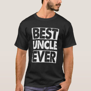 Mens  Uncle For Great Uncle Best Uncle Ever T-Shirt