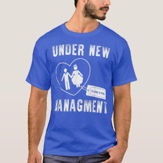 Mens Under New Management Funny Wedding Party Gift T-Shirt