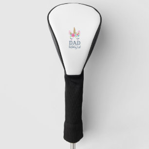 Mens Unicorn Dad of the Birthday Girl Matching Par Golf Head Cover