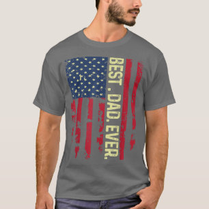 Mens USA Flag Best Dad Ever United States For Dad T-Shirt