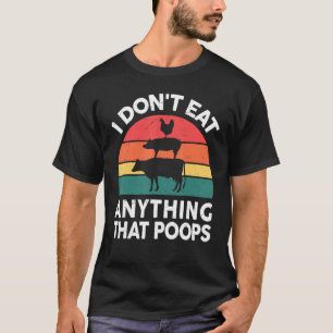 Mens Vegan-Shirt Not Eat Anything Poop Veganism Ve T-Shirt