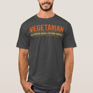 Mens Vegetarian Funny Hunt Hunting Joke For A Buck T-Shirt