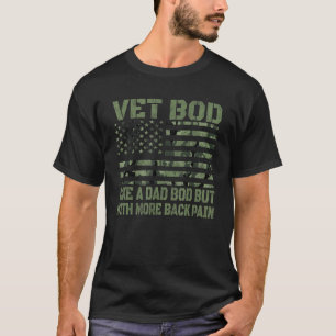 Mens Vet Bod Like Dad Bod But With More Back Pain T-Shirt