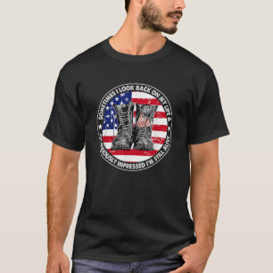 Mens Veteran Sometimes I Look Back On My Life And T-Shirt