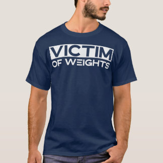 Mens VICTIM OF WEIGHTS Gym Fitness Workout Bodybui T-Shirt