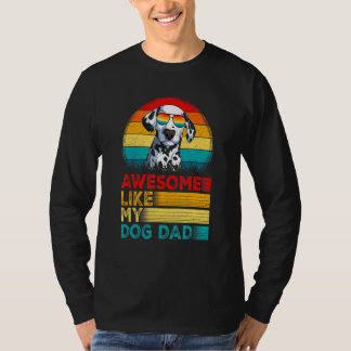 Mens Vintage Awesome Like My Dalmatian Dad Fathers T-Shirt