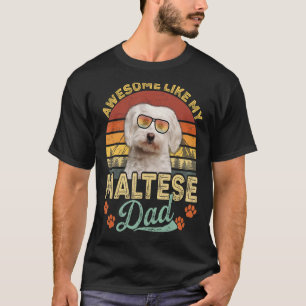 Mens Vintage Awesome Like My Maltese Dad Dog Dad T-Shirt
