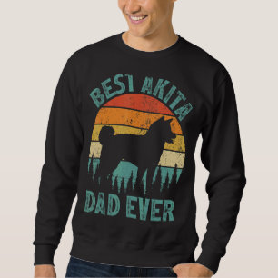 Mens Vintage Best Akita Dad Ever Father's Day Sweatshirt