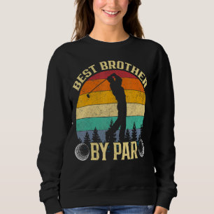 Mens Vintage Best Brother By Par Father's Day Gol Sweatshirt