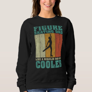 Mens Vintage Figure Skating Dad Like A Regular Dad Sweatshirt