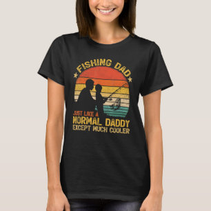 Mens Vintage Fishing Dad Just Like A Normal Daddy T-Shirt