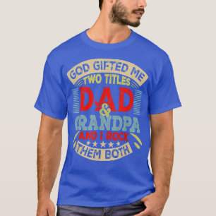 Mens Vintage God Gifted Me Two Titles Dad And Gran T-Shirt