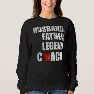 Mens Vintage Husband Father Legend Cricket Coach F Sweatshirt