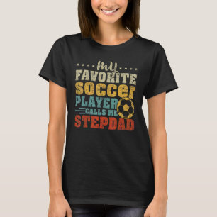 Mens Vintage My Favorite Soccer Player Stepdad Fat T-Shirt