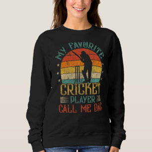 Mens Vintage My Favourite Cricket Player Call Me D Sweatshirt