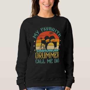 Mens Vintage My Favourite Drummer Call Me Dad Drum Sweatshirt